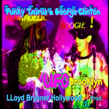 Funky Taurus  &  George Clinton  -  The Brooklyn UFO    -   exclusiv   ab 17.Maerz 2017